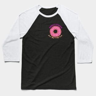 Donut Stress! Baseball T-Shirt